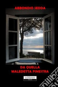 Da quella maledetta finestra libro