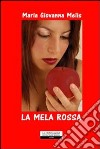 La mela rossa libro di Melis M. Giovanna