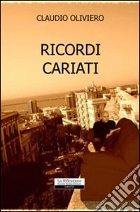 Ricordi cariati libro