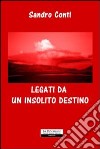 Travolti da un insolito destino libro di Conti Sandro