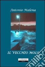 Il vecchio molo libro