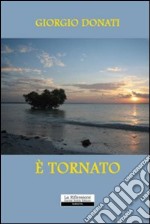 E tornato libro