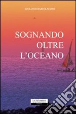 Sognando oltre l'oceano