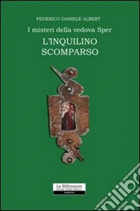 L'inquilino scomparso. I misteri della vedova Sper libro