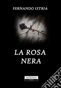 La rosa nera libro
