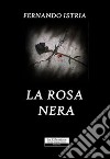 La rosa nera libro