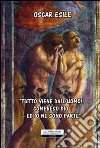 «Tutto viene dall'uomo! Compreso Dio - ed io ne sono parte» libro di Esile Oscar