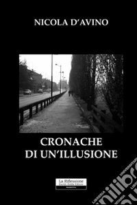 Cronache di un'illusione libro