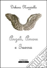 Angeli, amore e guerra libro