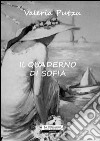 Il quaderno di Sofia libro di Putzu Valeria