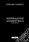 Disperazione assimetrica libro