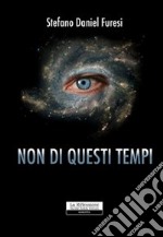 Non di questi tempi