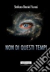 Non di questi tempi libro