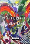 Canti; pianti e rimpianti libro di Masia Franco