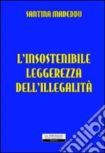 L'insostenibile leggerezza dell'illegalità