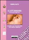 Il latte di mamma. «Latti de pettus o de titta». La cultura e l'allattamento materno nella Sardegna tradizionale libro