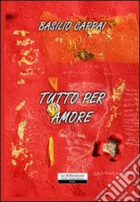 Tutto per amore
