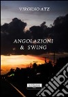 Angolazioni & swing libro di Atz Virgilio