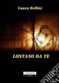 Lontano da te
