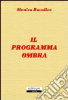 Il programma ombra libro di Ravalico Monica