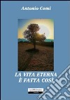 La vita eterna è fatta così libro