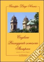 Cagliari. Passeggiate semiserie. Stampace libro