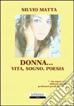 Donna... vita; sogno; poesia