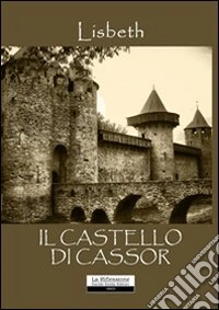 Il castello di Cassor