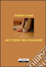 Due piedi per piangere libro