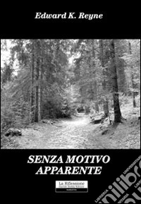 Senza motivo apparente libro