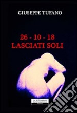 26-10-18. Lasciati soli libro