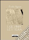 L'ultima lettera libro di Agazzi Paolo