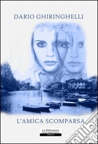 L'amica scomparsa