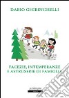 Facezie; intemperanze e astruserie di famiglia libro di Ghiringhelli Dario