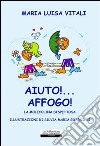 Aiuto affogo! La molecolina dispettosa libro