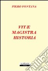 Vitae magistra historia libro di Fontana Paolo