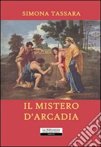 Il mistero d'Arcadia libro