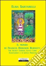 Il mondo di Frances Hodgson Burnett: The Secret Garden, Little Lord Fauntleroy e A Little Princess