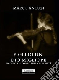 Figlio di un dio migliore libro