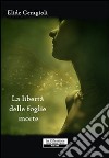 La libertà delle foglie morte libro