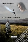 Io, pilota kamikaze libro