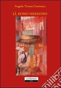 Lì; sono nessuno