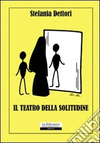 Il teatro della solitudine libro
