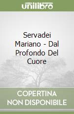 Servadei Mariano - Dal Profondo Del Cuore