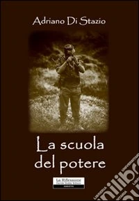 La scuola del potere libro