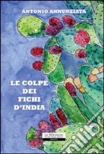 Le colpe dei fichi d'india libro