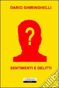 Sentimenti e delitti