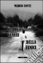 Dalle ceneri della fenice libro