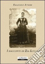 I racconti di zia Luigina libro