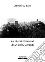 La storia semiseria di un uomo comune libro